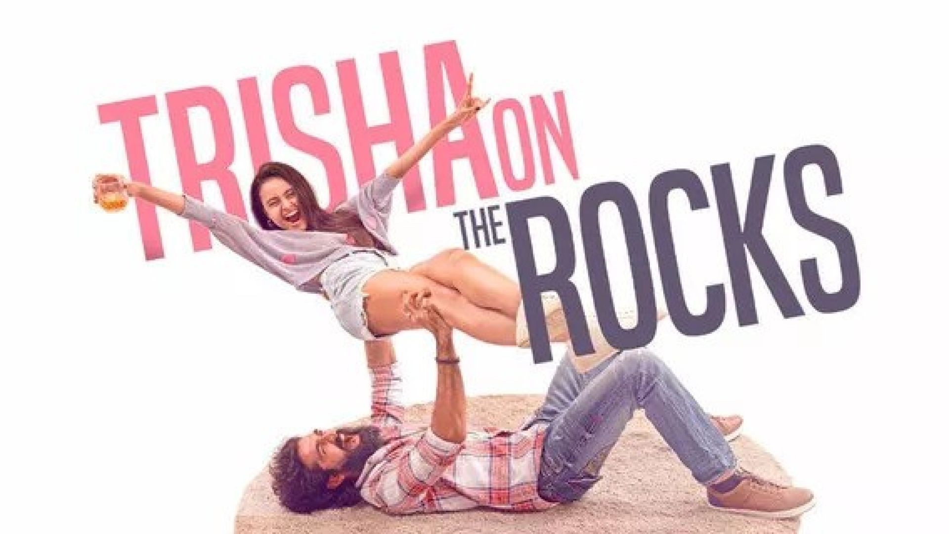 Trisha on the Rocks (2024) Dual Audio [Hindi-Gujarati] Amazon WEB-DL 720P